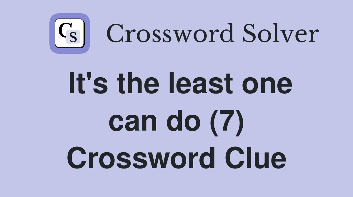 It's the least one can do (7) Crossword Clue