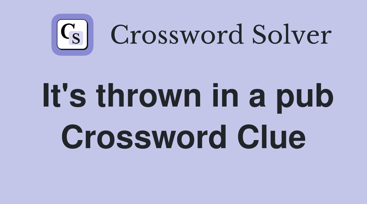 It's thrown in a pub Crossword Clue