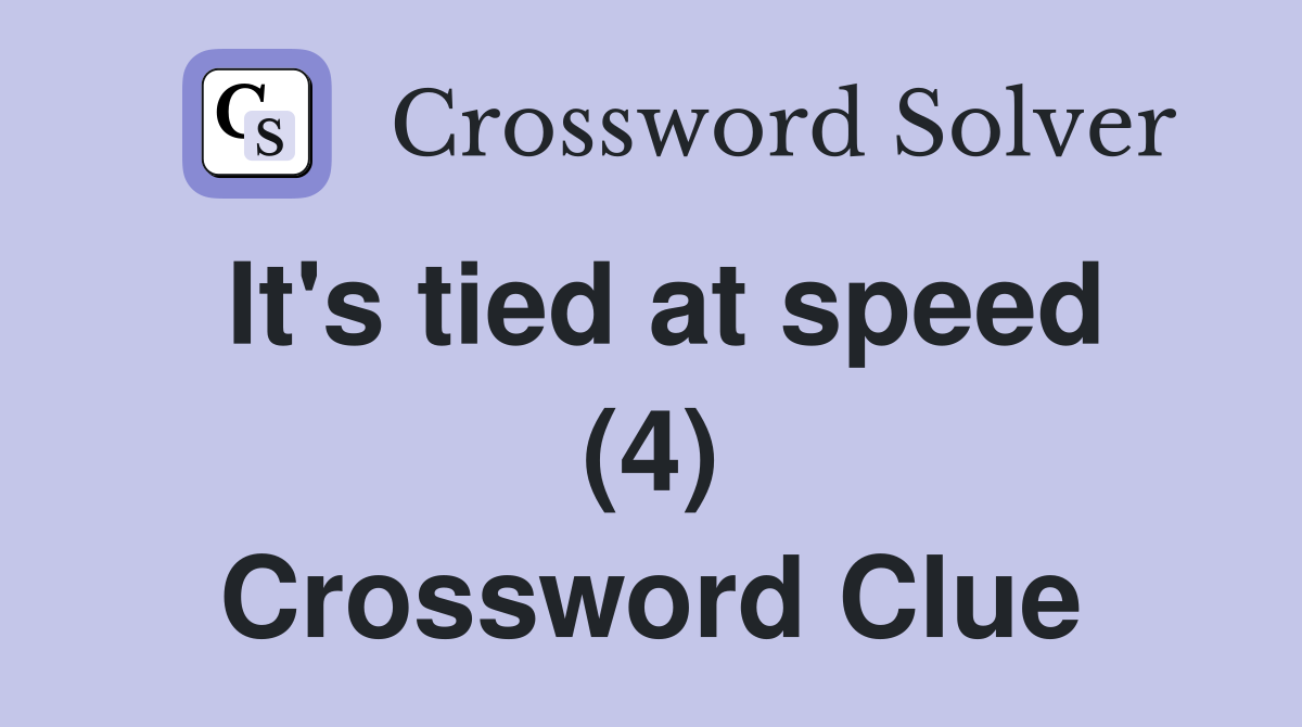 It's tied at speed (4) Crossword Clue