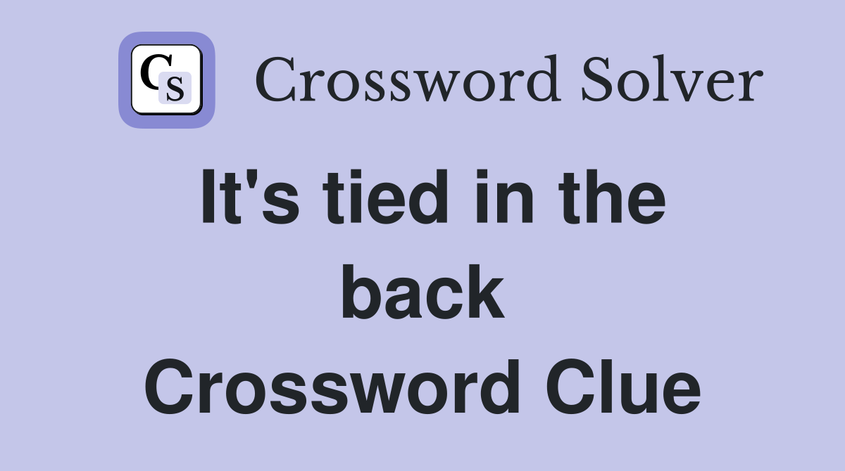 It's tied in the back Crossword Clue
