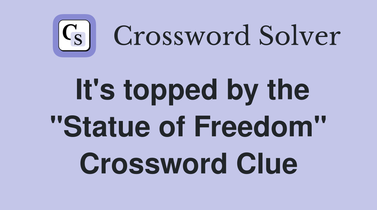 It's topped by the "Statue of Freedom" Crossword Clue