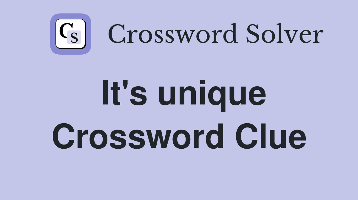 It's unique Crossword Clue