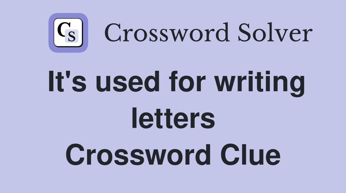 It's used for writing letters Crossword Clue