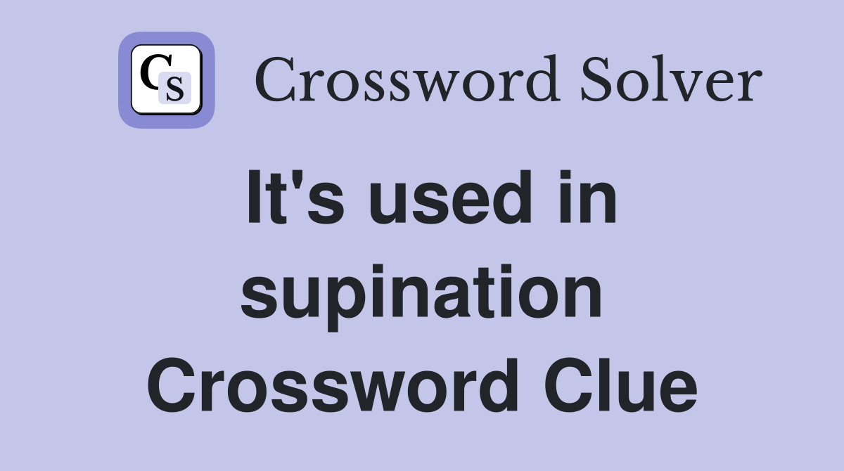 It's used in supination Crossword Clue