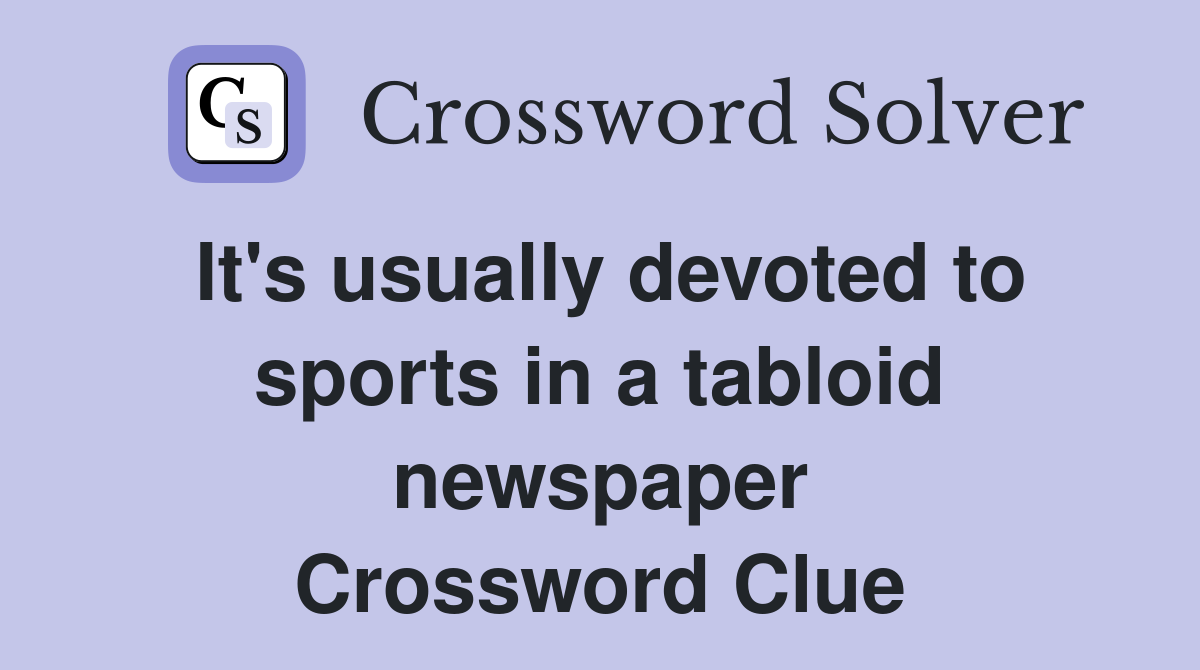 It's usually devoted to sports in a tabloid newspaper Crossword Clue