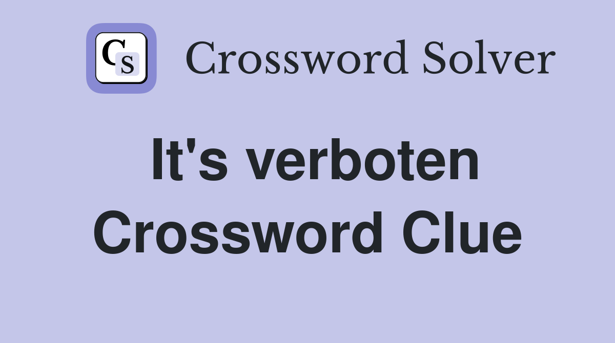 It's verboten Crossword Clue