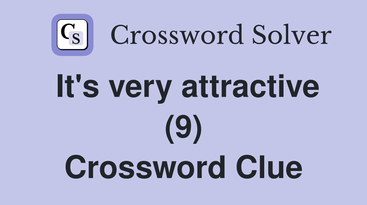 It's very attractive (9) Crossword Clue