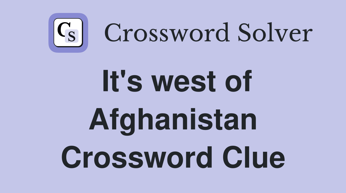 It's west of Afghanistan Crossword Clue