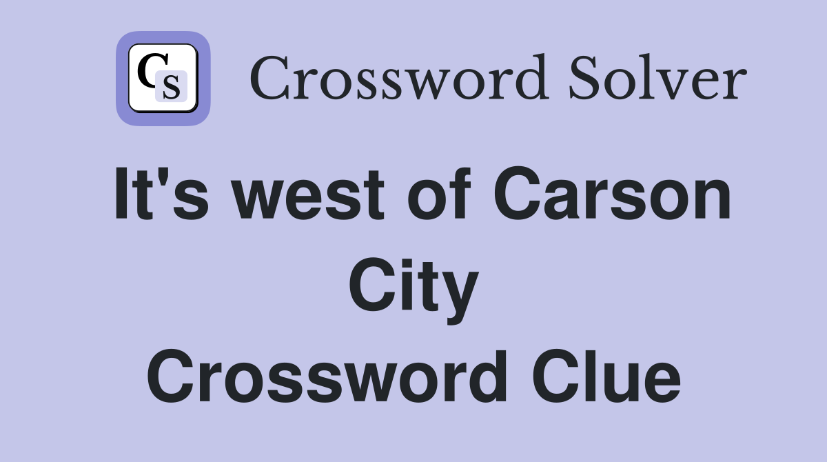 It's west of Carson City Crossword Clue