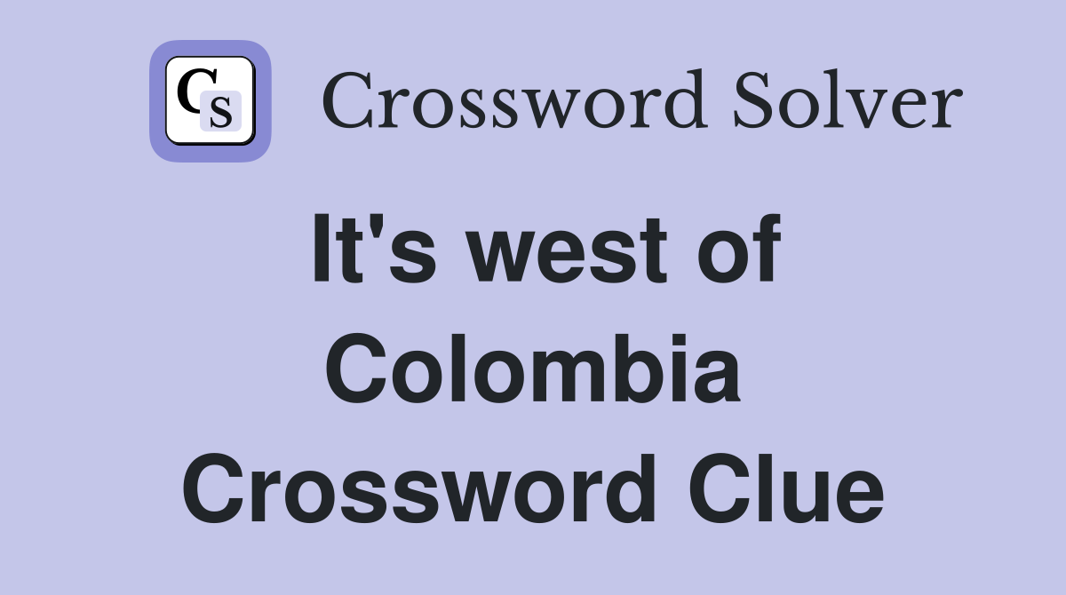 It's west of Colombia Crossword Clue