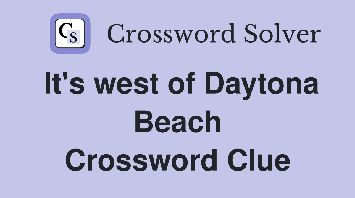 It's west of Daytona Beach Crossword Clue