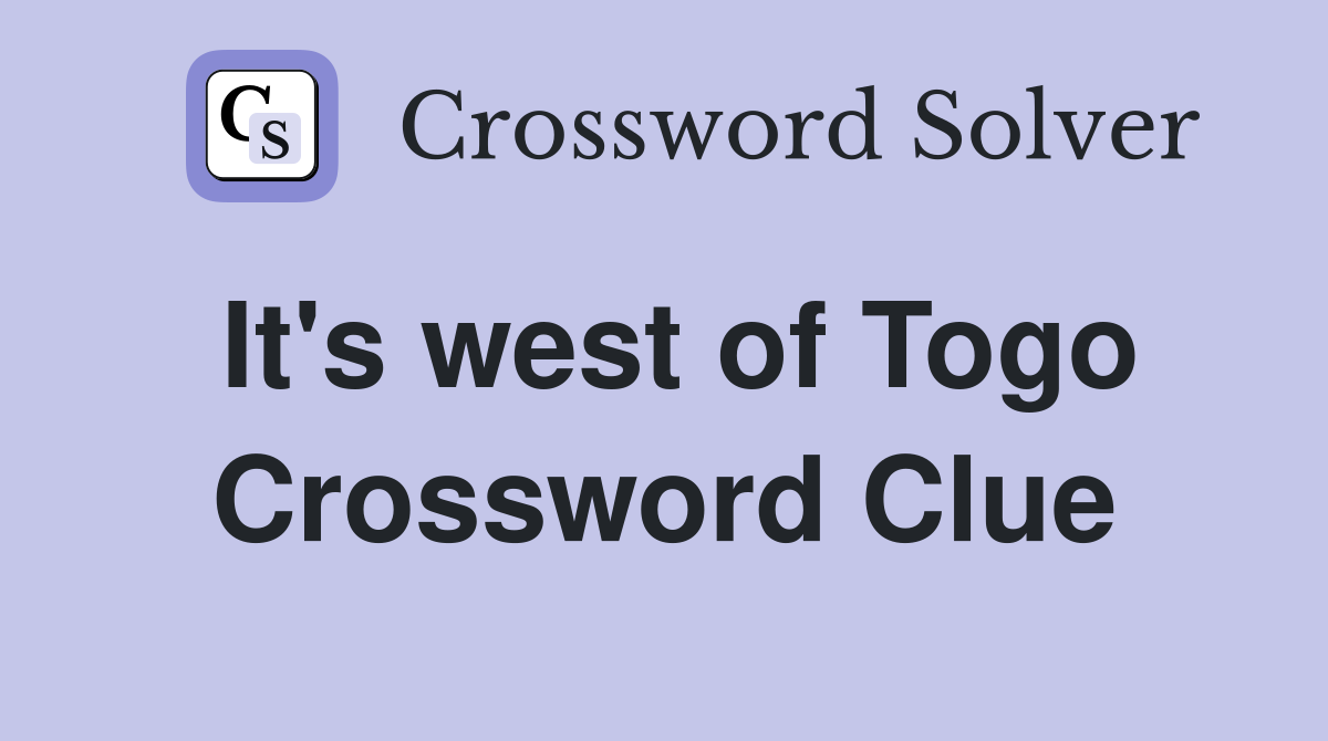 It's west of Togo Crossword Clue