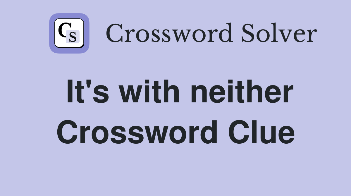 It's with neither Crossword Clue