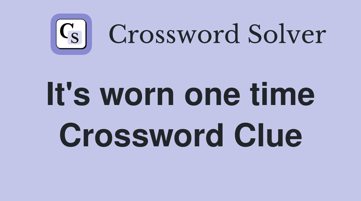 It's worn one time  Crossword Clue