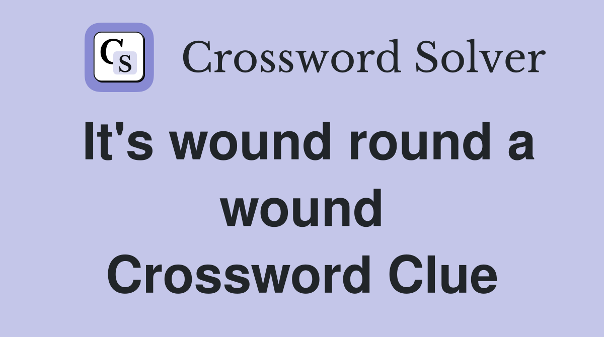 It's wound round a wound Crossword Clue