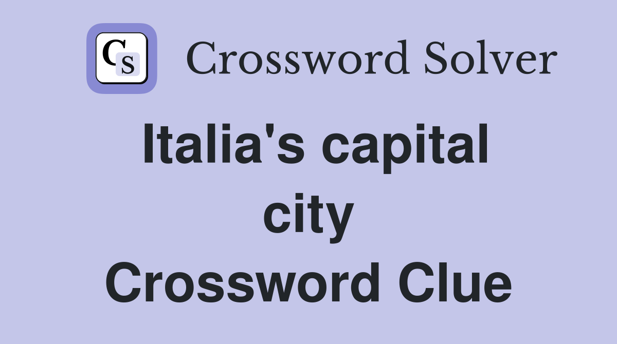 Italia's capital city Crossword Clue