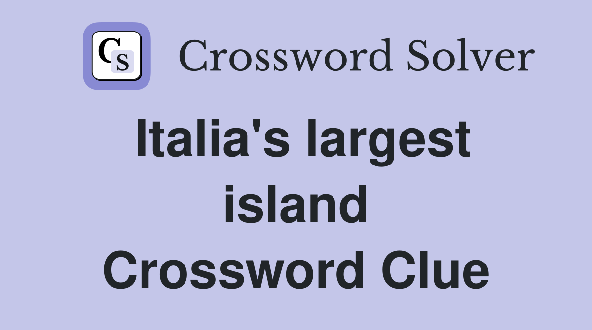 Italia's largest island Crossword Clue