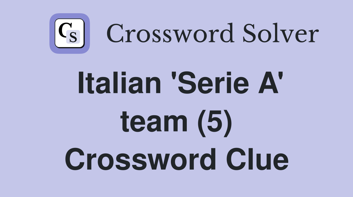 Italian 'Serie A' team (5) Crossword Clue