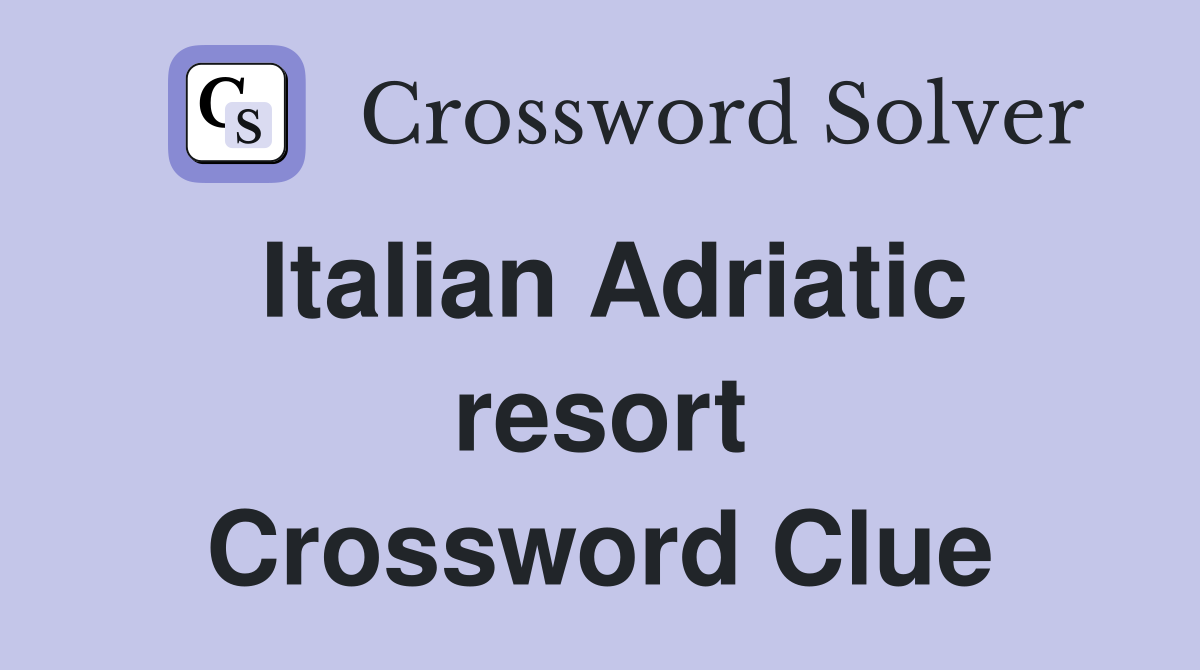 Italian Adriatic resort Crossword Clue