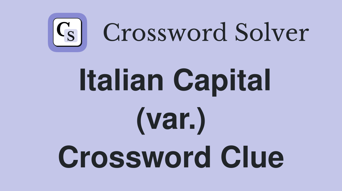 Italian Capital (var.) Crossword Clue