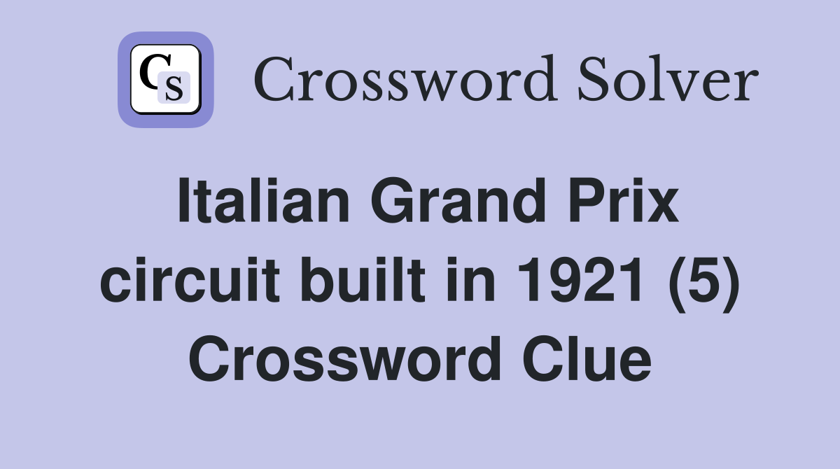 Italian Grand Prix circuit built in 1921 (5) Crossword Clue