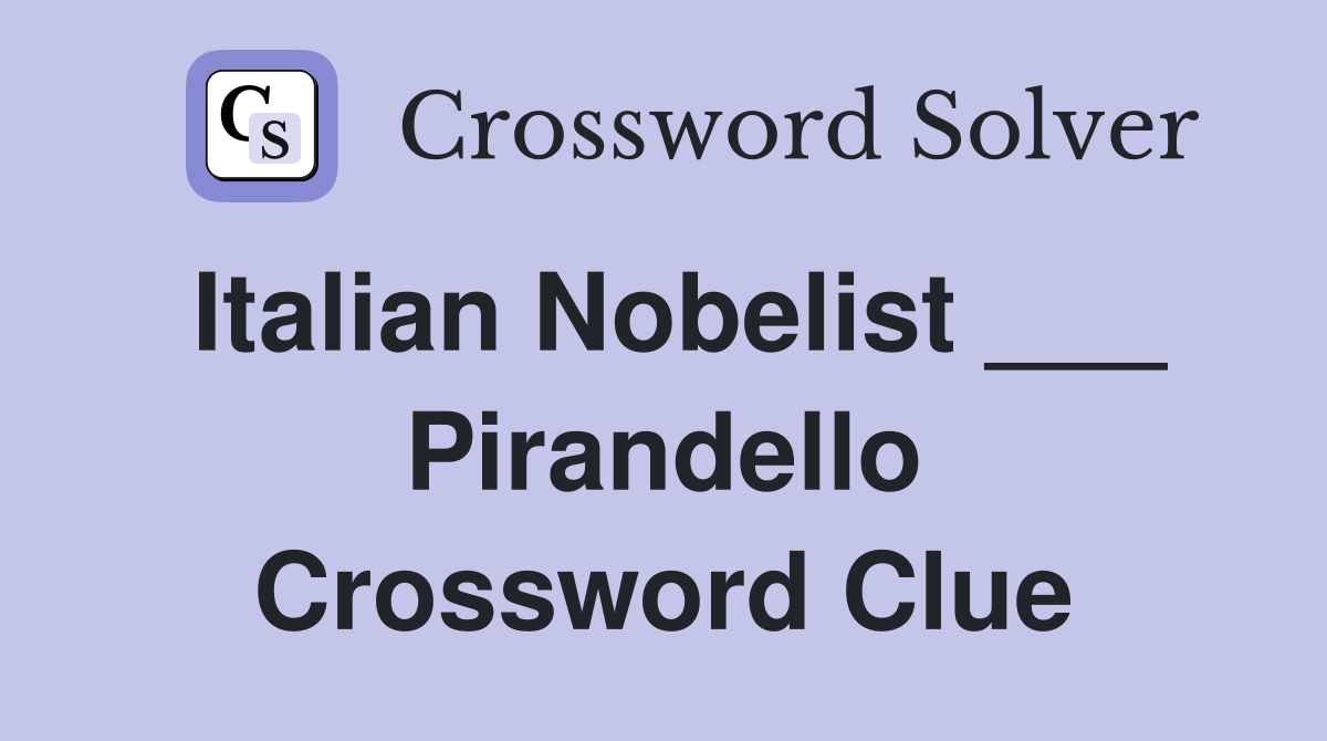 Italian Nobelist ___ Pirandello Crossword Clue