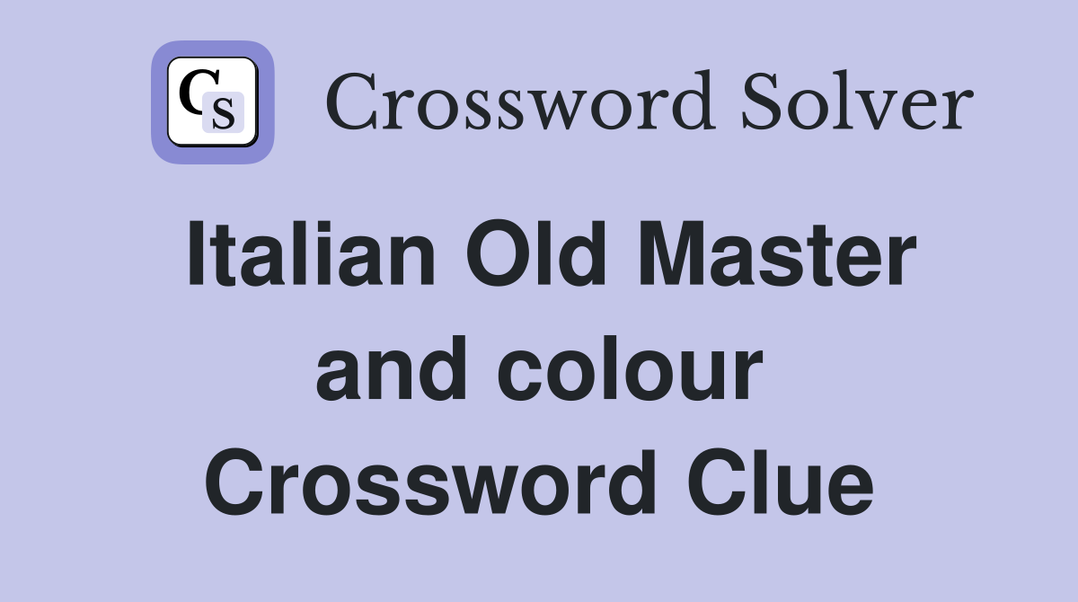 Italian Old Master and colour Crossword Clue