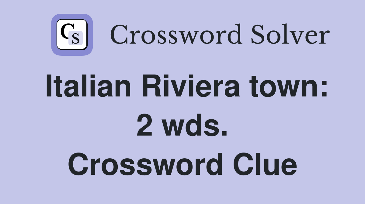 Italian Riviera town: 2 wds. Crossword Clue