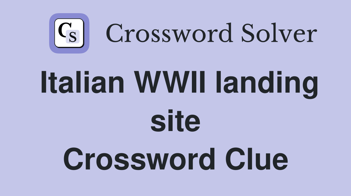 Italian WWII landing site Crossword Clue