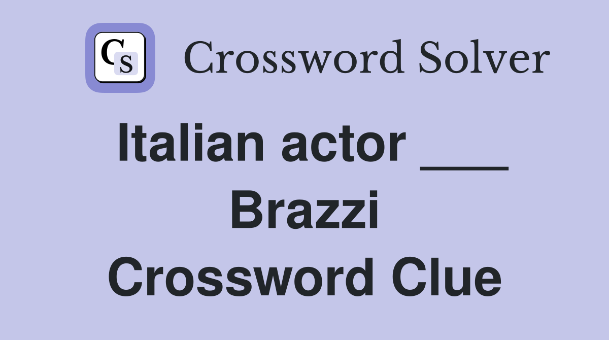 Italian actor ___ Brazzi Crossword Clue