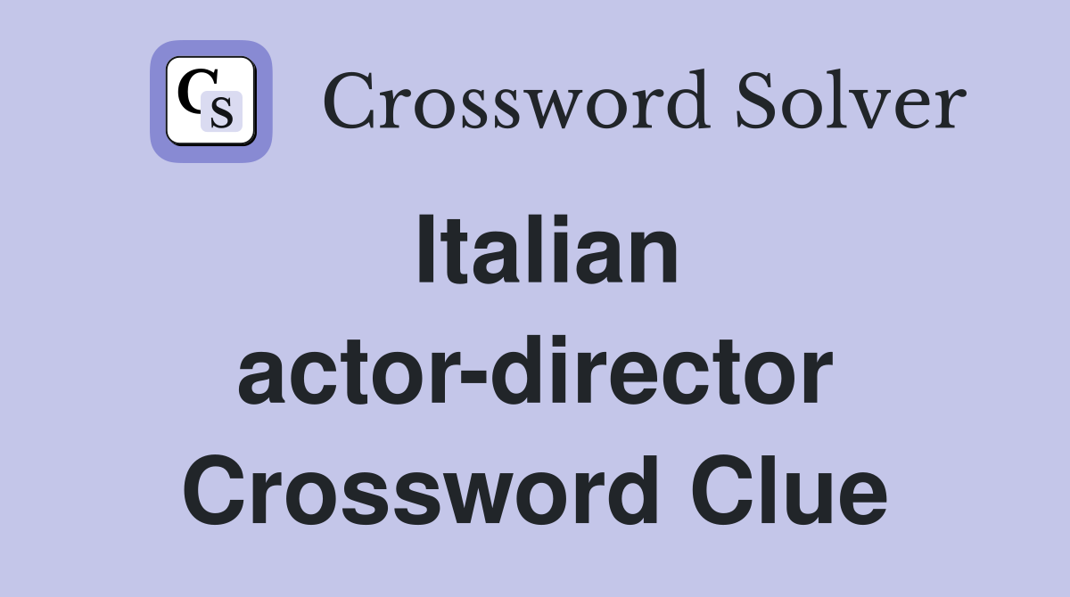 Italian actor-director Crossword Clue