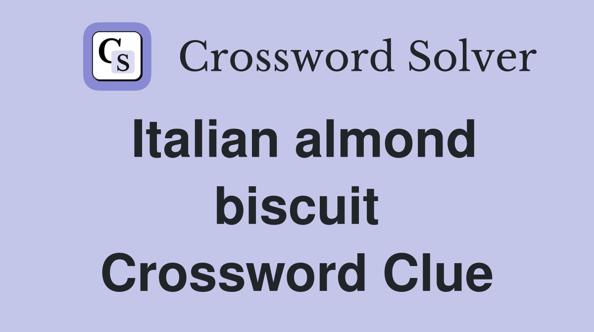 Italian almond biscuit Crossword Clue