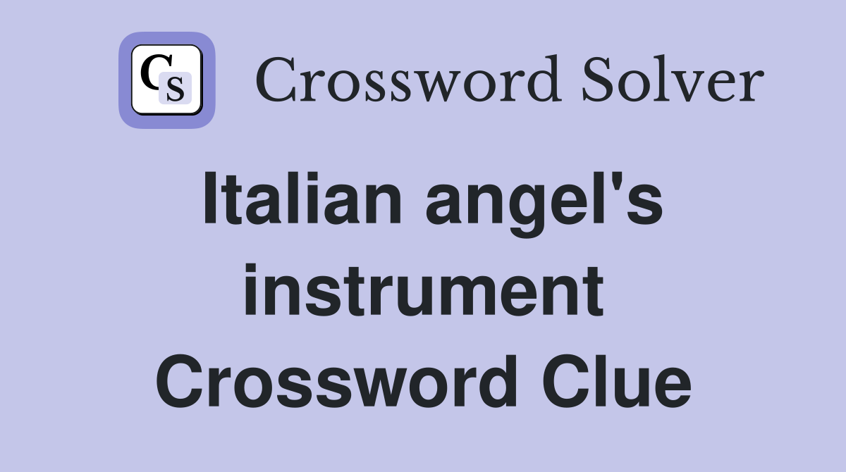 Italian angel's instrument Crossword Clue