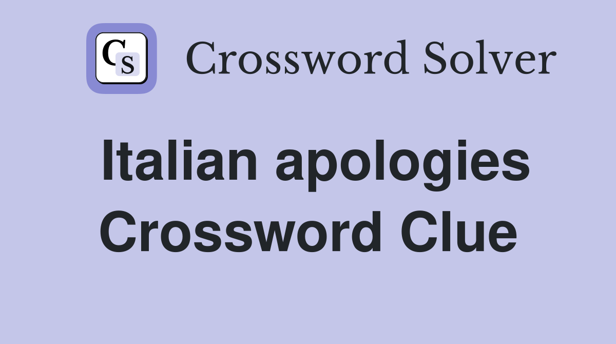 Italian apologies Crossword Clue