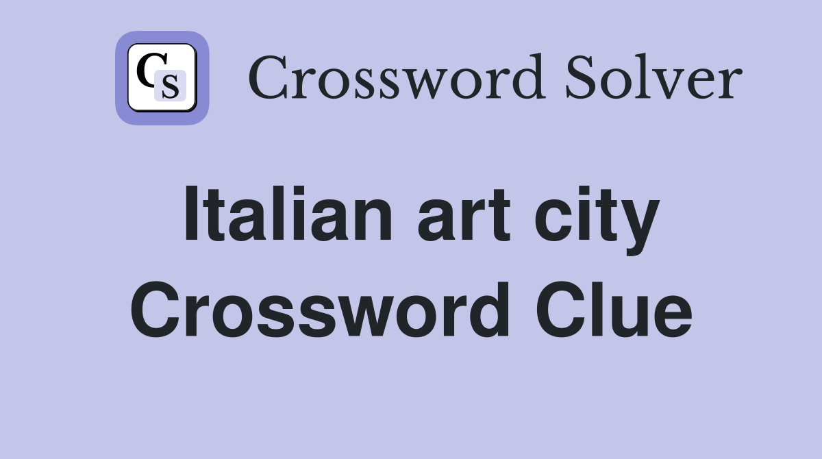 Italian art city Crossword Clue