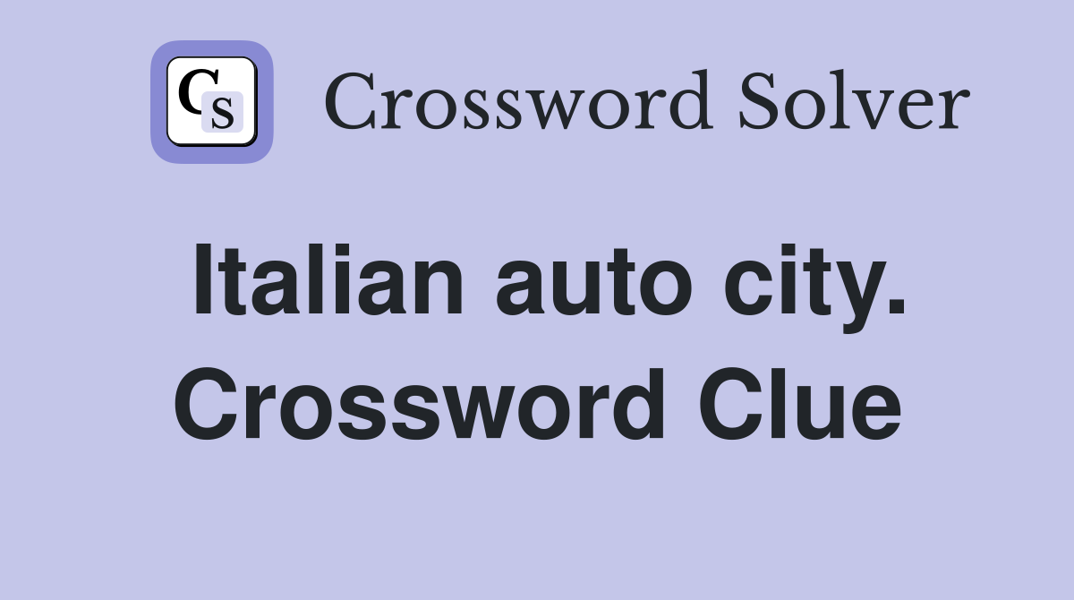 Italian auto city. Crossword Clue