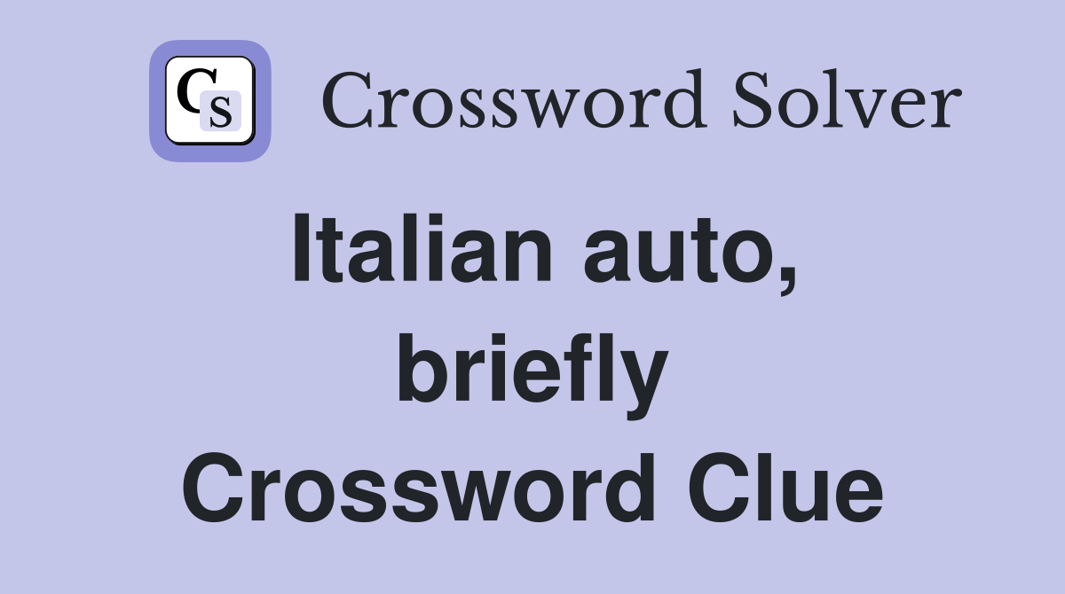 Italian auto, briefly Crossword Clue