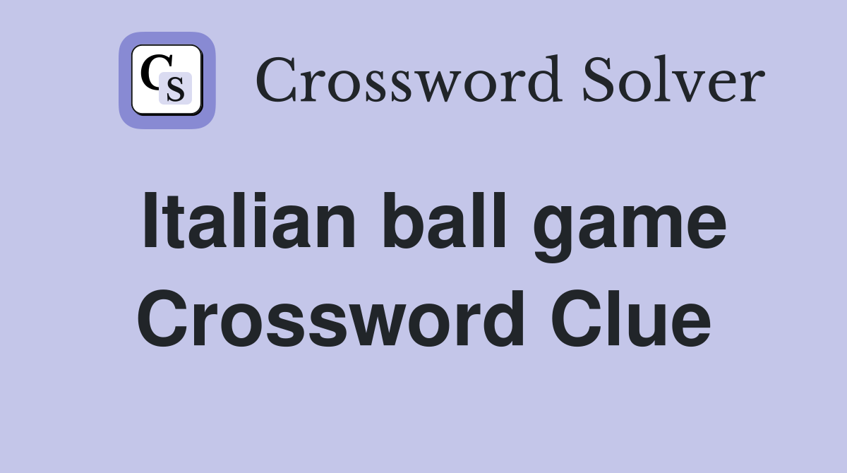 Italian ball game Crossword Clue