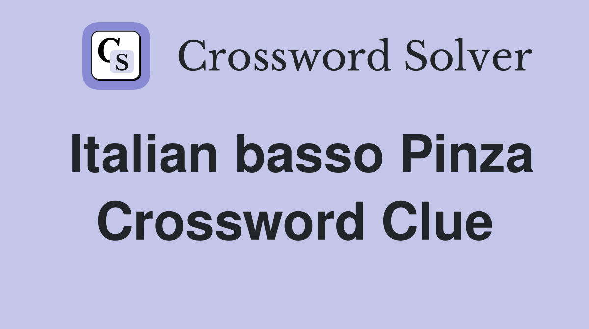Italian basso Pinza Crossword Clue