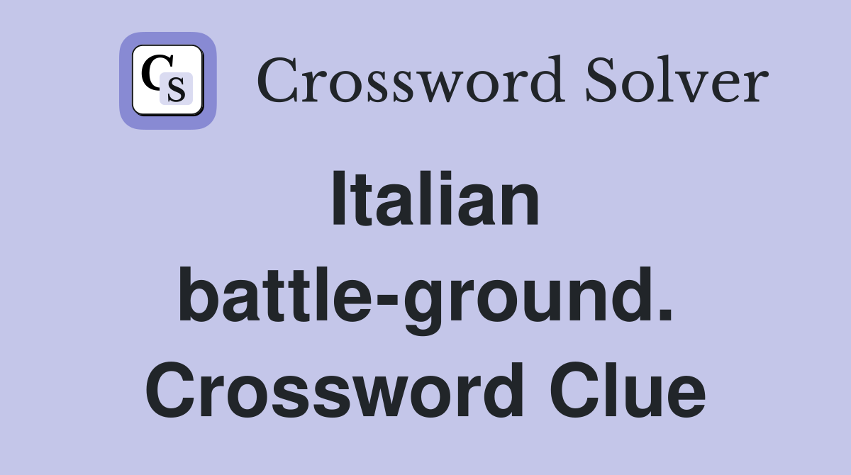 Italian battle-ground. Crossword Clue