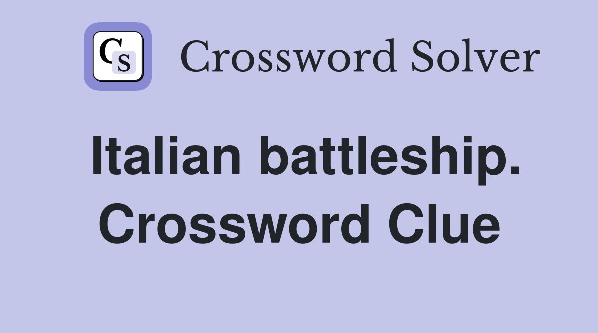 Italian battleship. Crossword Clue