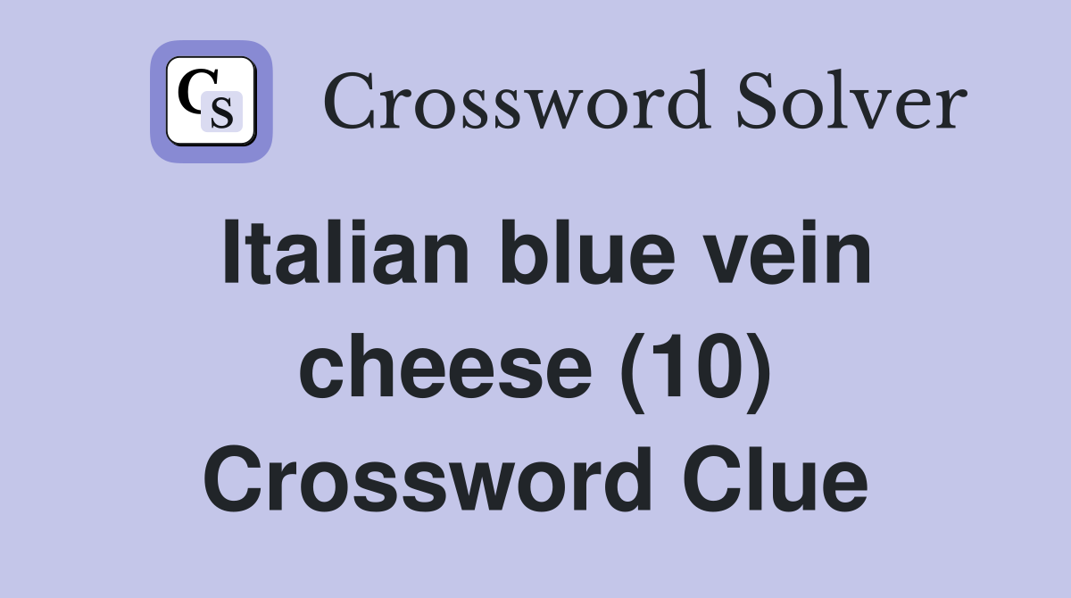Italian blue vein cheese (10) Crossword Clue