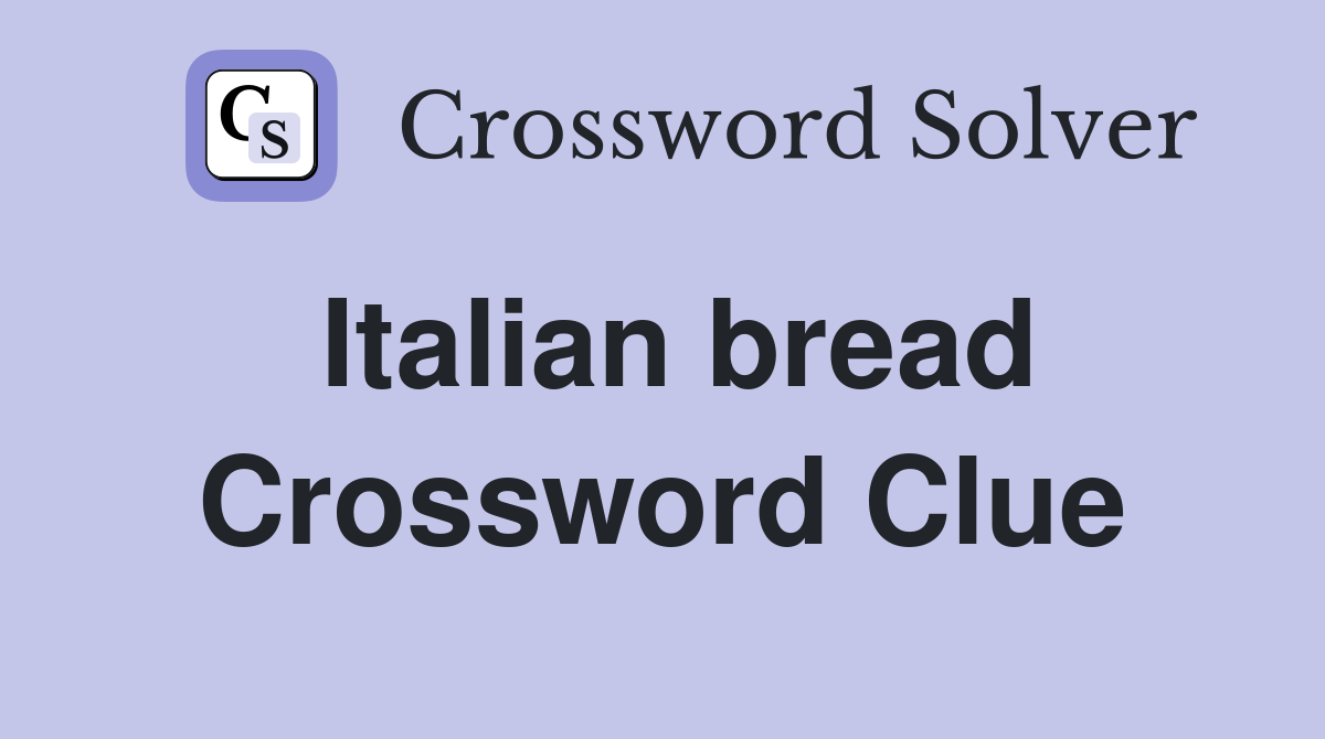 Italian bread Crossword Clue Answers Crossword Solver