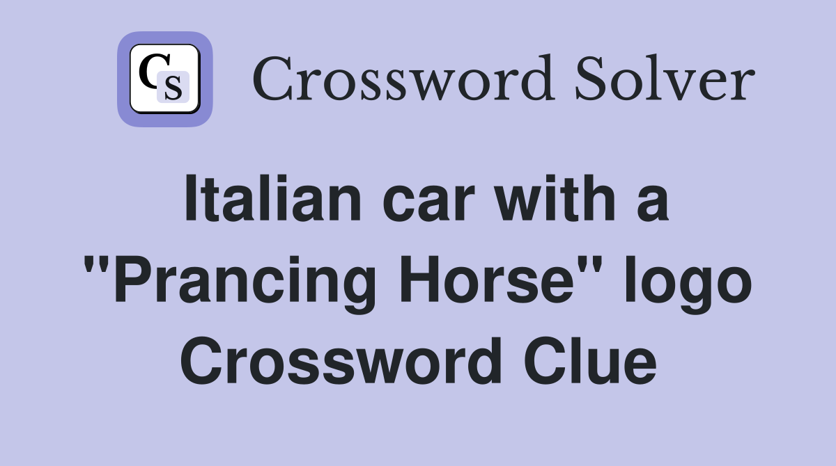 Italian car with a "Prancing Horse" logo Crossword Clue