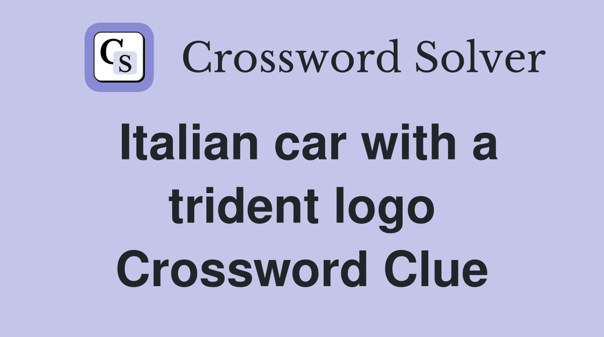 Italian car with a trident logo Crossword Clue