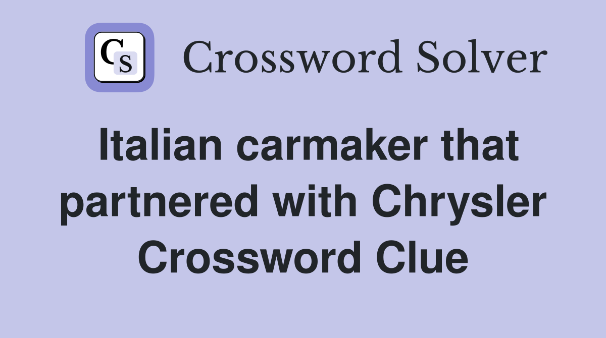 Italian carmaker that partnered with Chrysler Crossword Clue