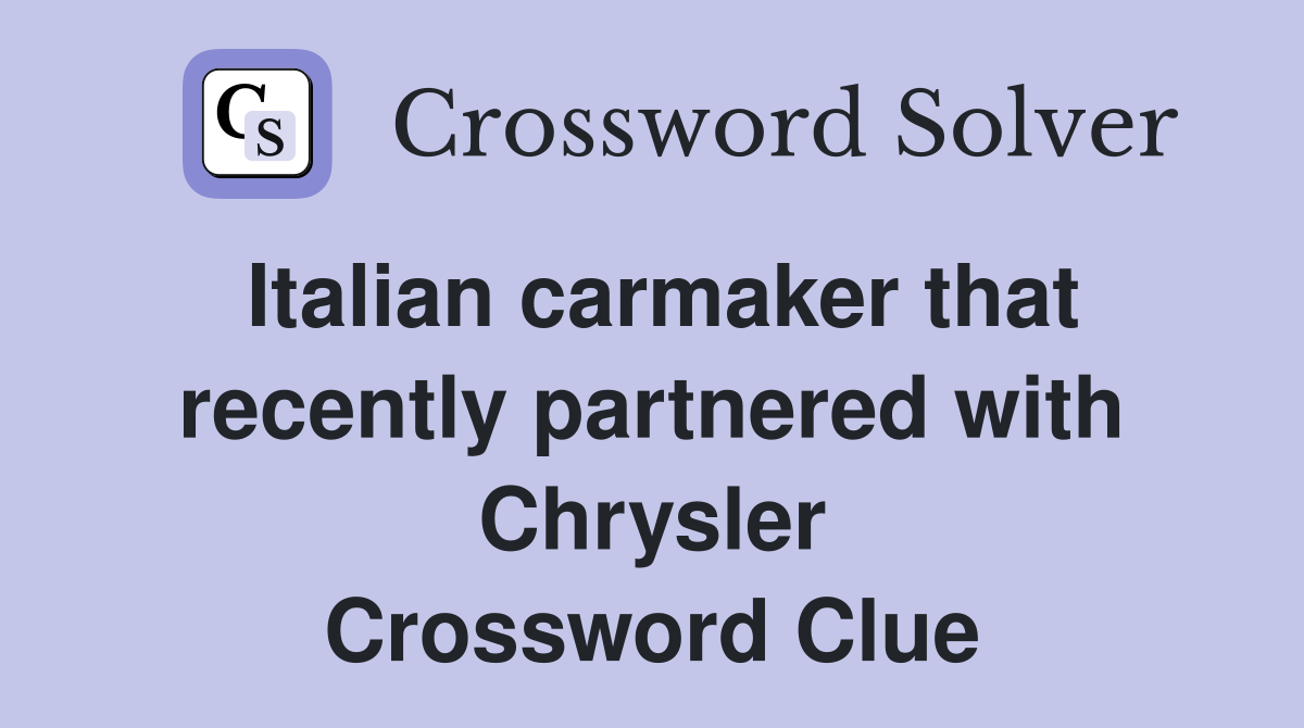 Italian carmaker that recently partnered with Chrysler Crossword Clue