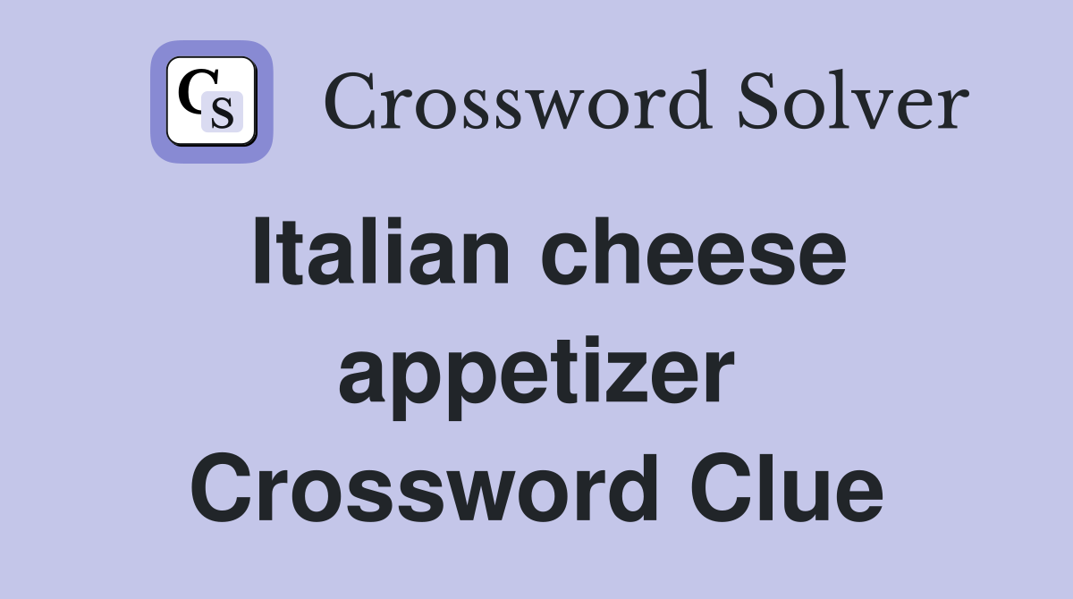 Italian cheese appetizer Crossword Clue
