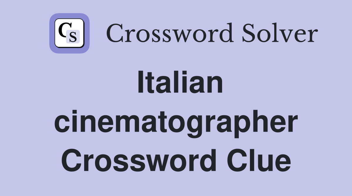 Italian cinematographer Crossword Clue