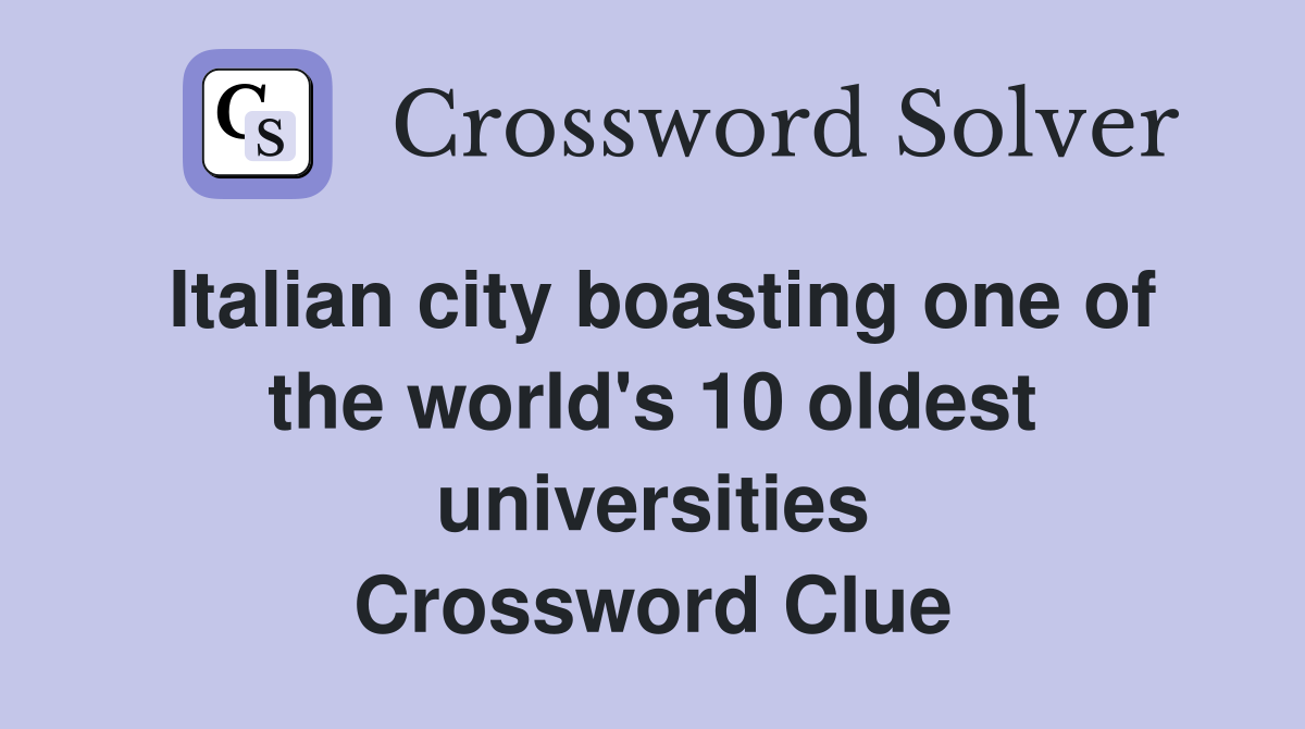 Italian city boasting one of the world's 10 oldest universities Crossword Clue